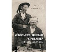Médecine et chirurgie populaires en Bretagne au XIXe siècle