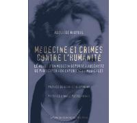 Médecine et crimes contre l'humanité - Le refus d'un médecin Le refus d'un médecin déporté à auschwitz, de participer aux expériences médical - Adelaide Hautval - Du Felin Eds - broché - Essai