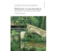 Médecine et psychanalyse Discontinuité et unité de la vie psychosomatique - Christian Delourmel - D'ithaque Eds - broché - Essai