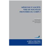 Médecine Et Société : Vers De Nouvelles Frontières Du Corps ?