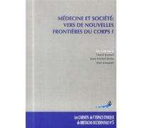 Medecine et societe : vers de nouvelles frontieres du corps ? les carnets de l' Jean Jouquan (Direction), Jean-Michel Boles (Direction), David Jousset (Direction), Jousset (Auteur)
