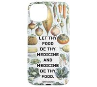 Médecine Hippocrate avec Dicton inspirant avec légumes Coque pour iPhone 15 Plus
