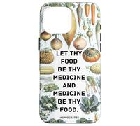 Médecine Hippocrate avec Dicton inspirant avec légumes Coque pour iPhone 16 Pro Max