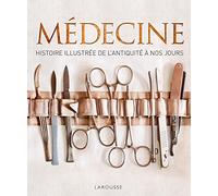 Médecine, histoire illustrée de l'Antiquité à nos jours