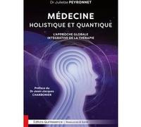 Jean-Luc Darrigol – Médecine holistique et quantique – L’approche globale intégrative de la thérapie