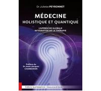 Médecine holistique et quantique - L’approche globale intégrative de la thérapie - Jean-Luc Darrigol - Quintessence Holoconcept - broché - Guide