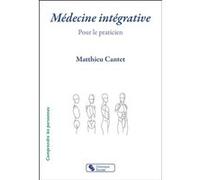 Médecine intégrative Matthieu Cantet (Auteur)