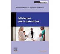 Médecine péri-opératoire Vincent Degos (Auteur), Sigismond Lasocki (Auteur)