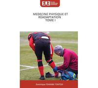 MEDECINE PHYSIQUE ET RÉADAPTATION TOME I