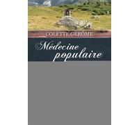 Médecine populaire en Haute-Savoie - Colette Gérôme - Du Belvedere Eds - broché - Essai