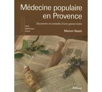Médecine populaire en Provence: Souvenirs et conseils d'une grand-mère