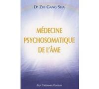 La Médecine Psychosomatique De L'âme