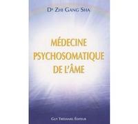 Médecine Psychosomatique de l'âme Zhi Gang Sha (Auteur), Éric Villeroc (Traduction)