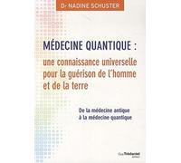 Médecine quantique : une connaissance universelle pour la guérison de l'homme et de la terre