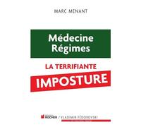 Médecine, Régime : La Terrifiante Imposture