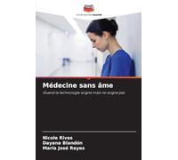 Médecine sans âme: Quand la technologie soigne mais ne soigne pas