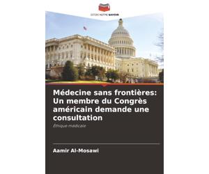 Médecine sans frontières: Un membre du Congrès américain demande une consultation: Éthique médicale