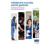Médecine sociale, santé globale Pratiques et outils du Samusocial de Paris - Valérie Thomas - Medecine Science Publications - broché - Scolaire / Universitaire