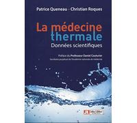 Médecine thermale - Données scientifiques: Préface du Professeur Daniel Couturier