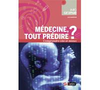 Médecine : tout prédire ? - Lise Barnéoud - Belin - broché - Essai