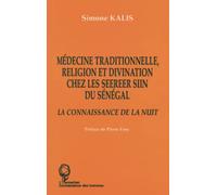 Simone Kalis – Médecine traditionnelle chez les Seereer Siin – La connaissance de la nuit – Broché