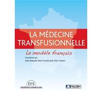 Médecine transfusionnelle : le modèle français Le modèle français - Jean-Marc Ouazan - John Libbey Eurotext - broché - Etude