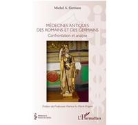 Médecines antiques des romains et germains Michel A. Germain (Auteur)
