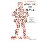 Médecines du monde, histoire et pratique des médecines traditionnelles