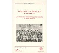 Medecines Et Medecins En Egypte - Construction D'une Identité Professionnelle