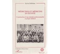 Médecines et médecins en Egypte: Construction d'une identité professionnelle et projet médical