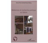 Médecines et recherche publique au Gabon - Simon-pierre Mvone Ndong - L'harmattan - broché - Etude