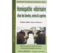 Médecines naturelles en élevage: Tome 1, Homéopathie vétérinaire chez les bovins, ovins, caprins