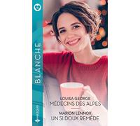 Médecins des Alpes - Un si doux remède