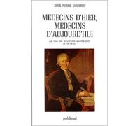 Médecins d'hier, médecins d'aujourd'hui: Le cas du docteur Lavergne, 1756-1831