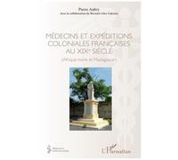 Médecins et expéditions coloniales françaises au XIXe siècle – Afrique noire et Madagascar