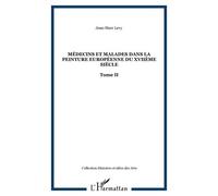 Médecins et malades dans la peinture européenne du XVIIe siècle : Tome 2