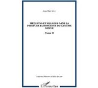Jean-Marc Levy – Médecins et malades dans la peinture européenne du XVIIe siècle – Tome 2 – Broché