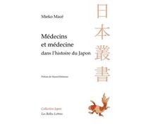 Médecins et médecines dans l'histoire du Japon Aventures intellectuelles entre la Chine et l'Occident - Mieko Macé - Belles Lettres - broché - Essai