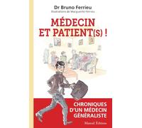 Médecins et patient(s) !: Chroniques d'un médecin généraliste