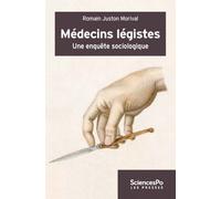 Médecins légistes - Une enquête sociologique - Romain Juston Morival - Presses De Sciences Po - broché - Etude