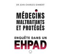 Médecins, maltraitants... Et protégés: Enquête dans un EPHAD