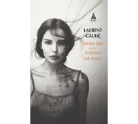Médée Kali Suivi de : Sodome, ma douce - Laurent Gaudé - Actes sud - Poche - Théâtre
