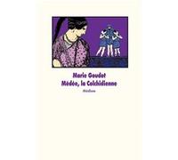 Médée, la Colchidienne Marie Goudot (Auteur), Gilles Rapaport (Illustration)