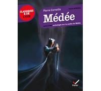 Pierre Corneille – Médée – Suivi d'un parcours sur le mythe de Médée – Broché