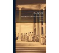 Médée: Tragédie...