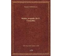 Médée, tragédie (de P. Corneille)