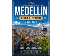 MEDELLÍN GUIDA DI VIAGGIO 2026-2027: Percorsi della Metrocable, murales di Comuna 13, piantagioni di caffè e pianificazione pratica al di fuori della città.