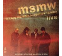 Msmw live in case the world changes its mind E