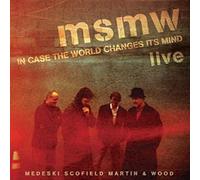 Msmw live in case the world changes its mind E