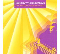 Medesky, John - None But The Righteous : The Masters Of Sacred Steel